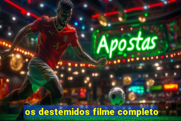 os destemidos filme completo